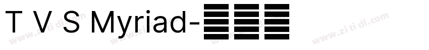 T V S Myriad字体转换
